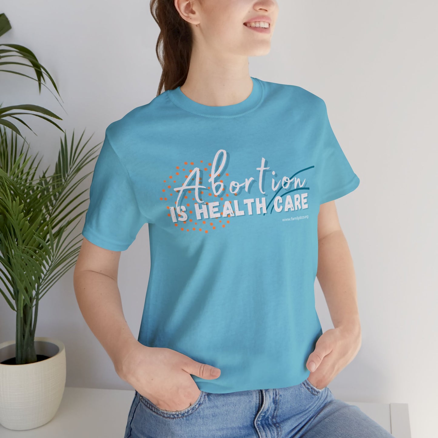 Abortion is Health Care - Unisex Jersey Short Sleeve Tee