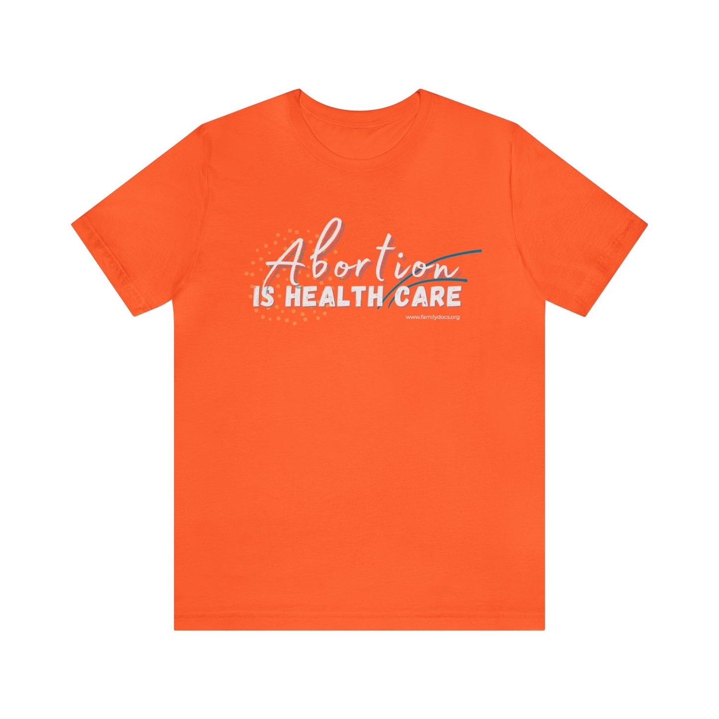 Abortion is Health Care - Unisex Jersey Short Sleeve Tee