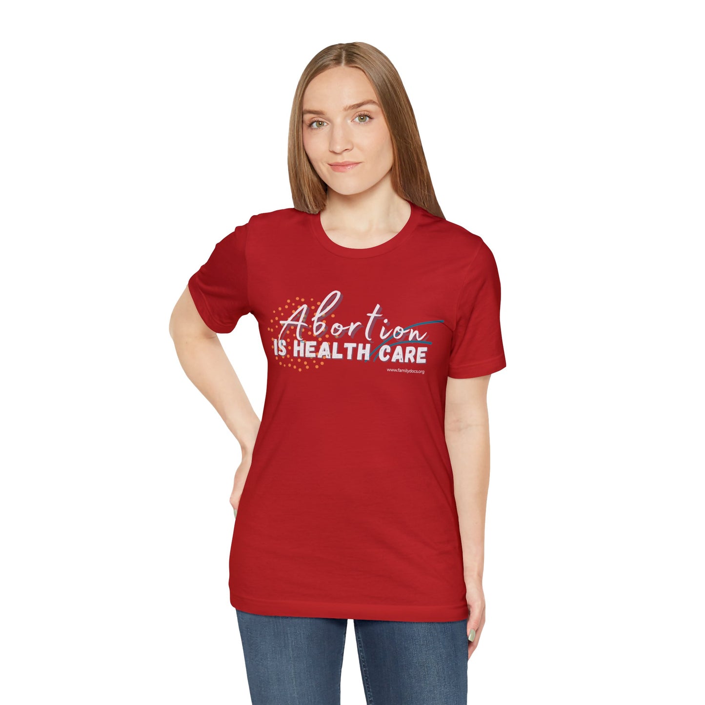 Abortion is Health Care - Unisex Jersey Short Sleeve Tee