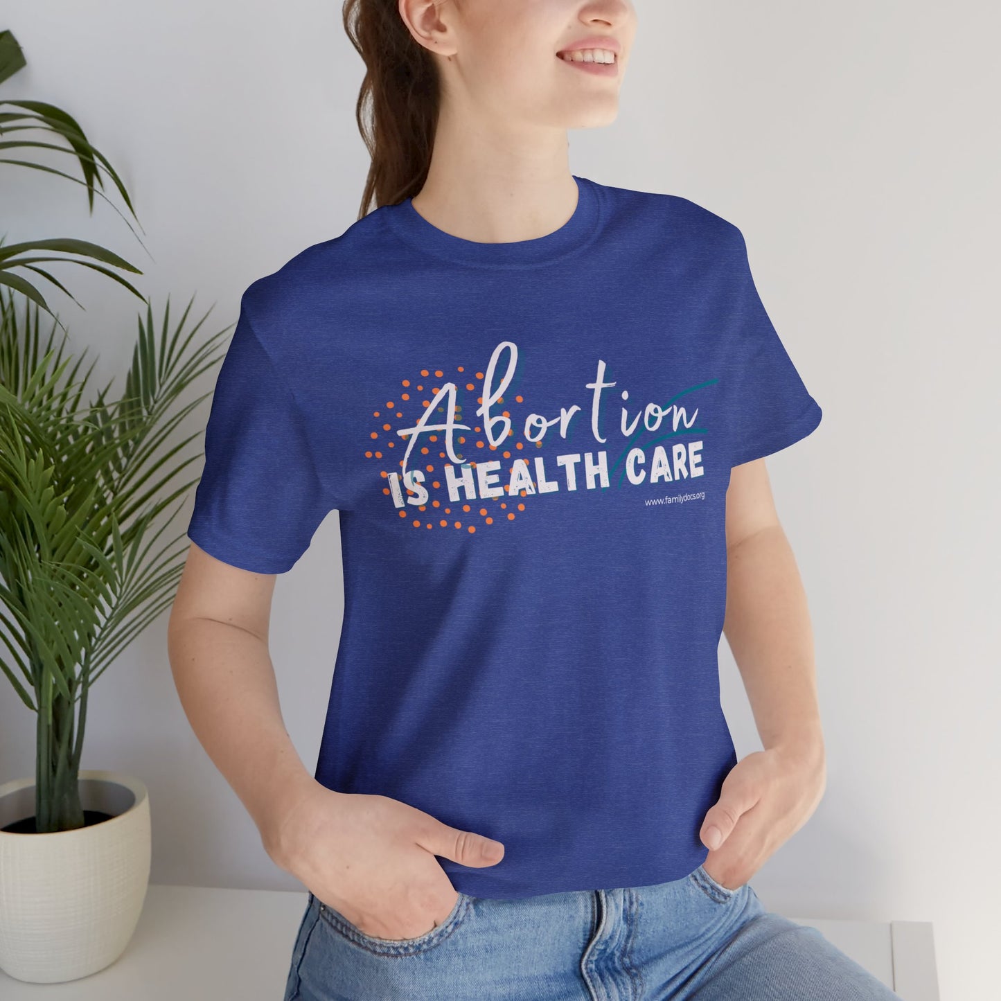 Abortion is Health Care - Unisex Jersey Short Sleeve Tee