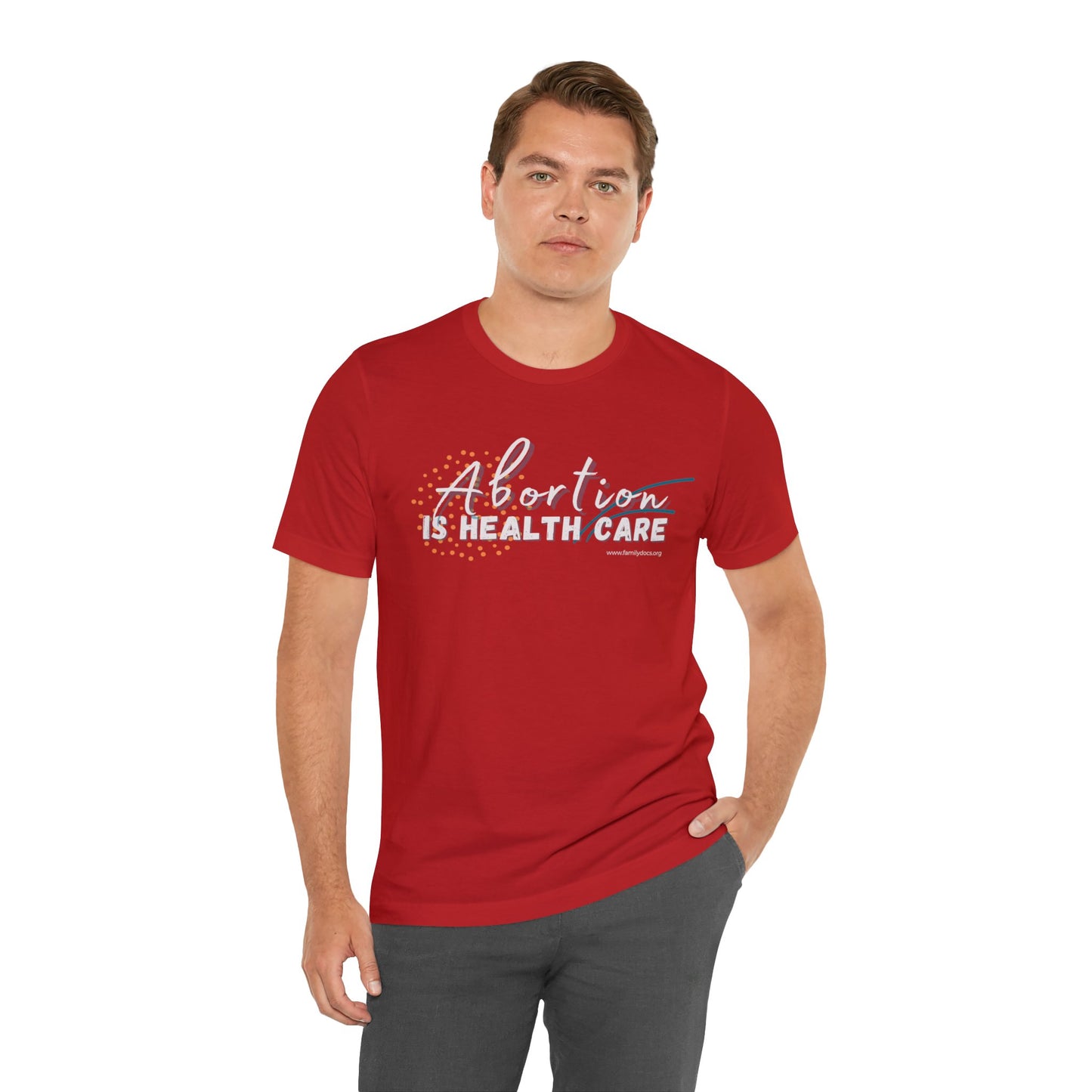Abortion is Health Care - Unisex Jersey Short Sleeve Tee