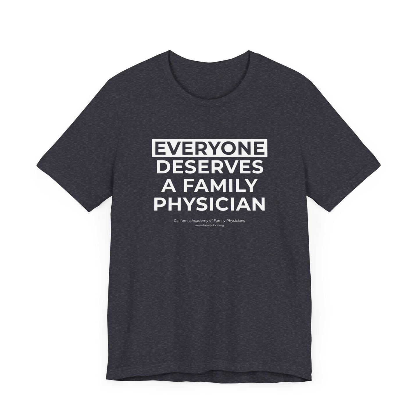 Everyone Deserves a Family Physician - Unisex Jersey Short Sleeve Tee