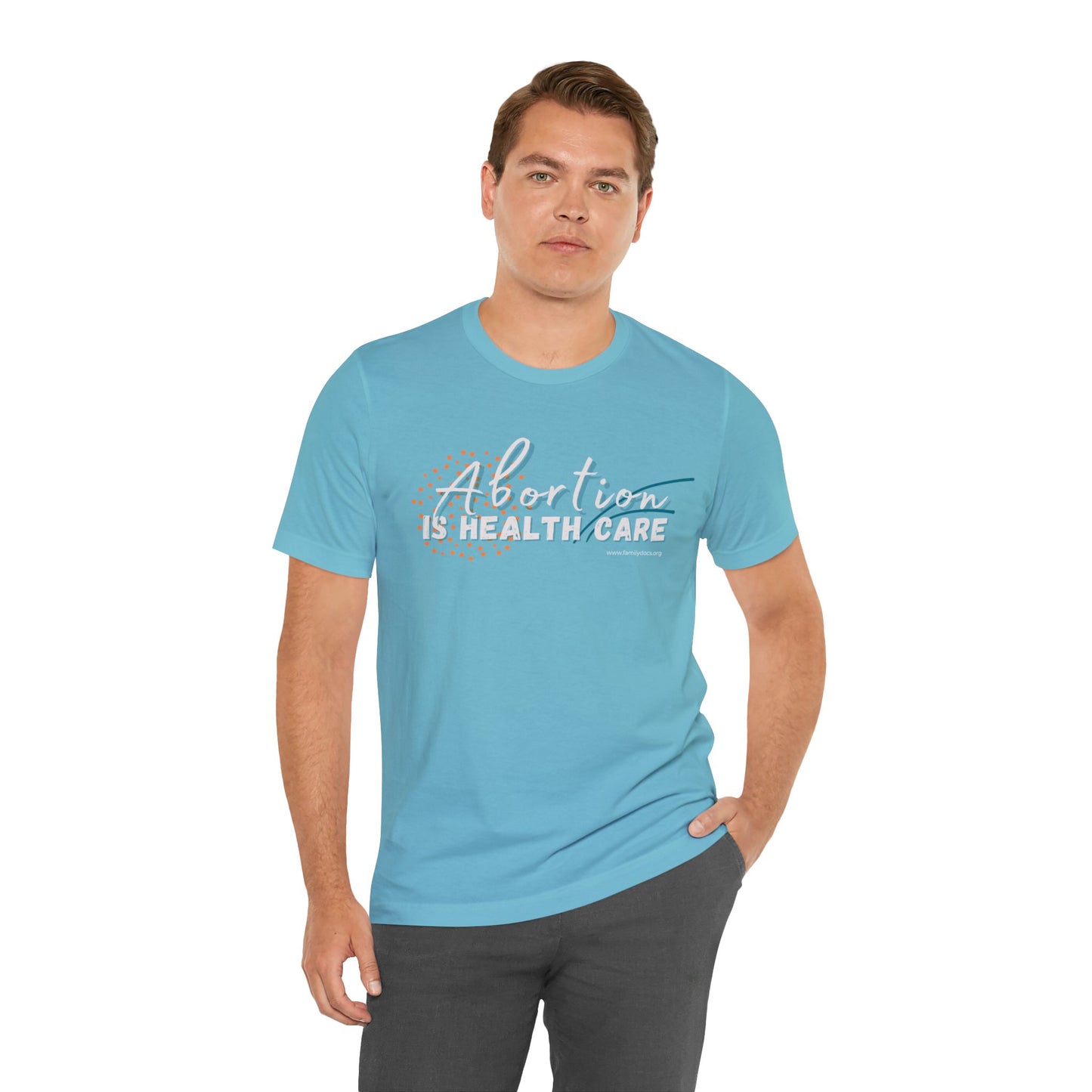 Abortion is Health Care - Unisex Jersey Short Sleeve Tee