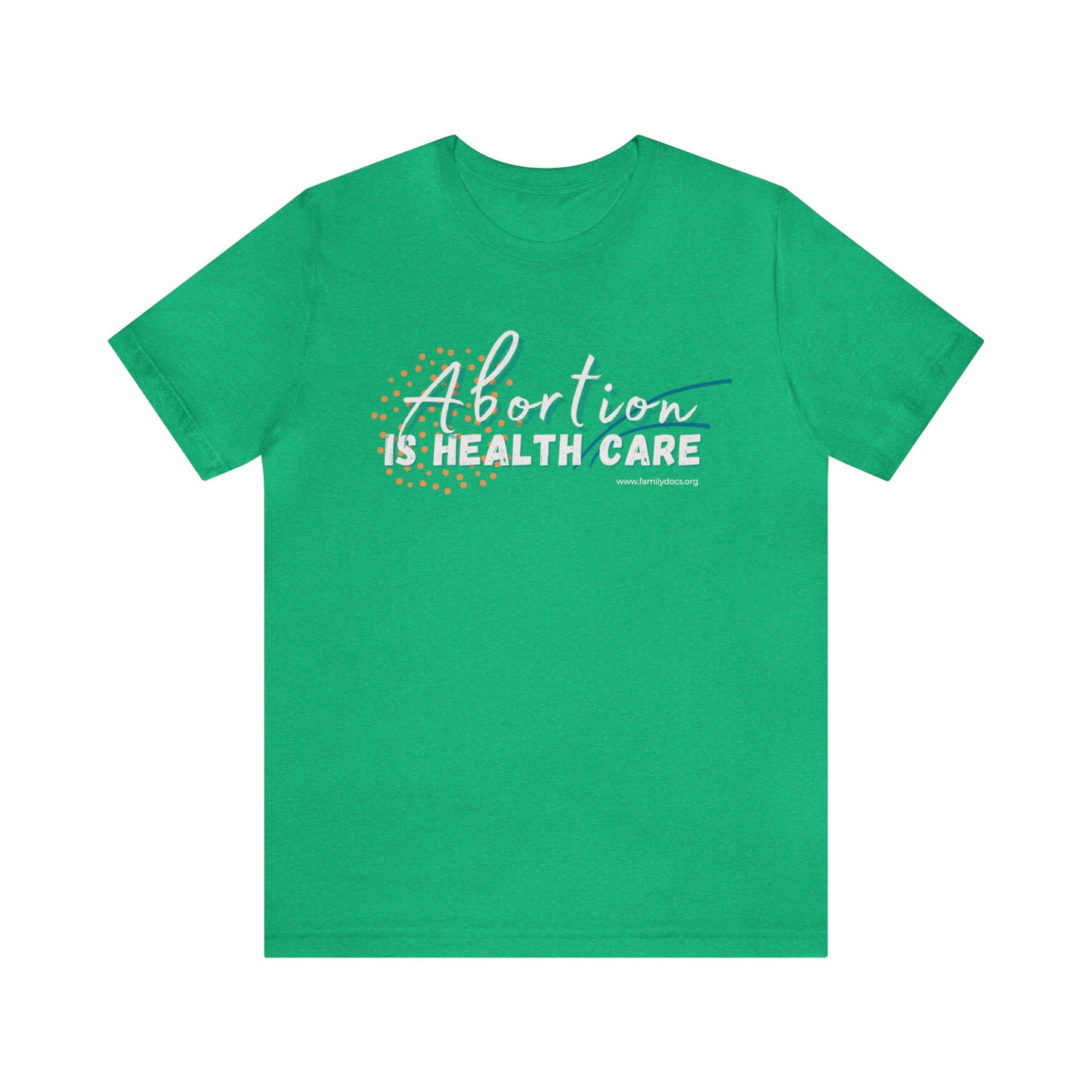 Abortion is Health Care - Unisex Jersey Short Sleeve Tee