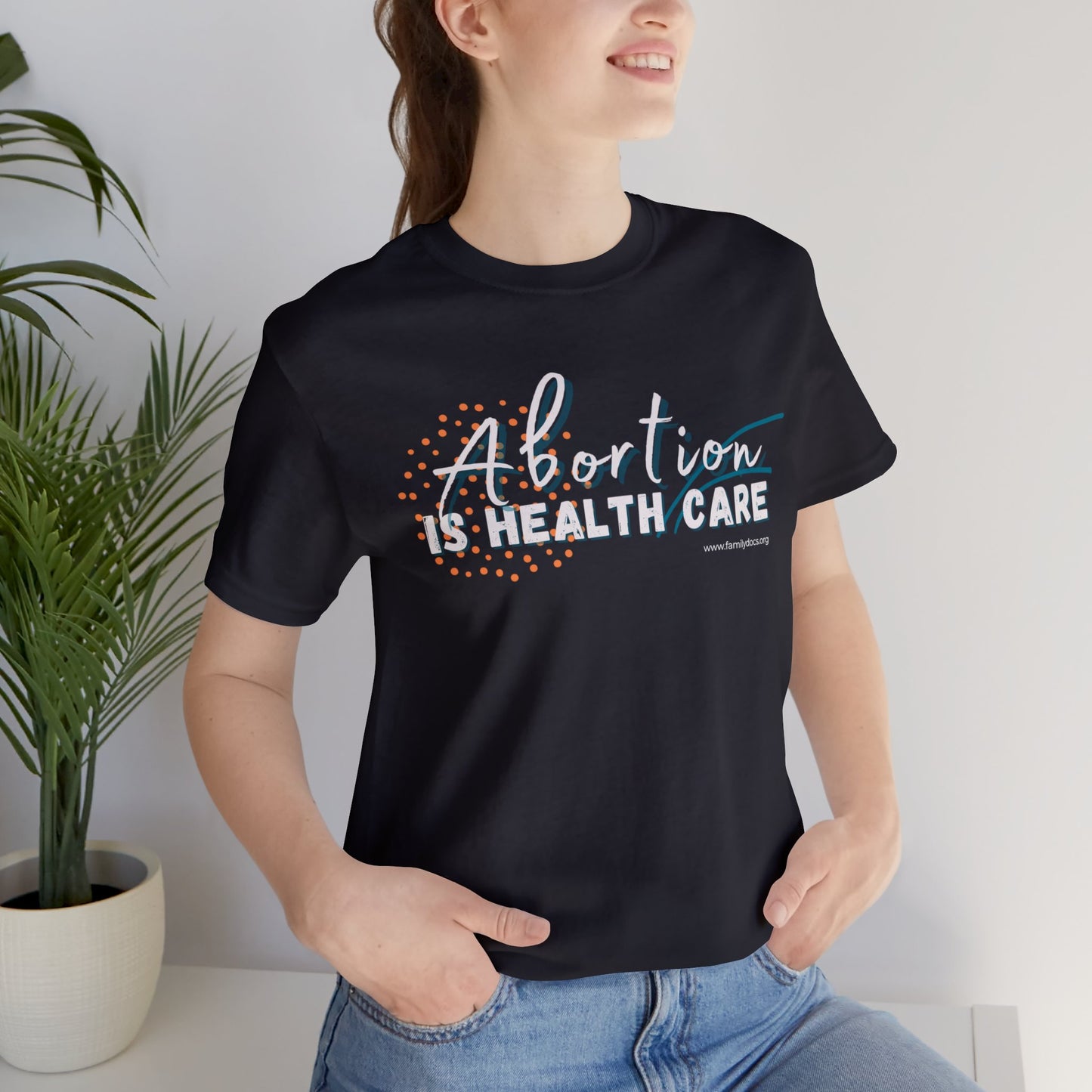 Abortion is Health Care - Unisex Jersey Short Sleeve Tee