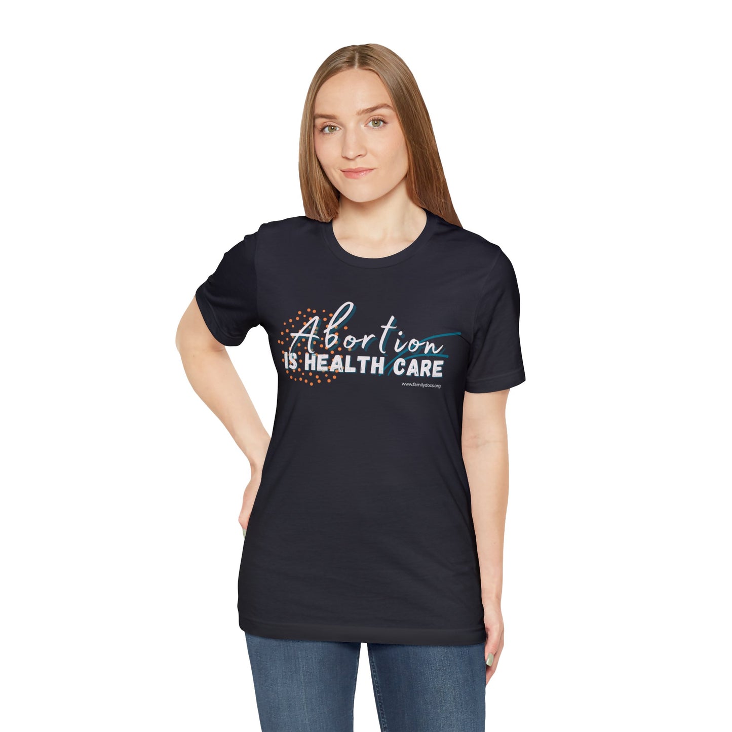 Abortion is Health Care - Unisex Jersey Short Sleeve Tee