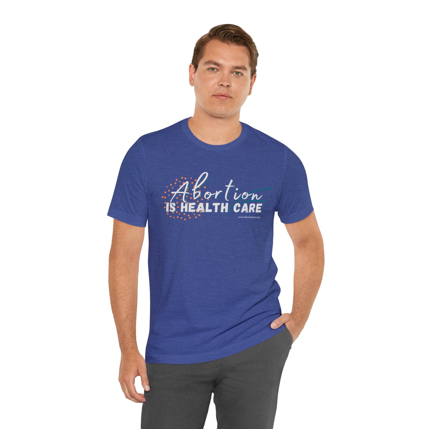 Abortion is Health Care - Unisex Jersey Short Sleeve Tee