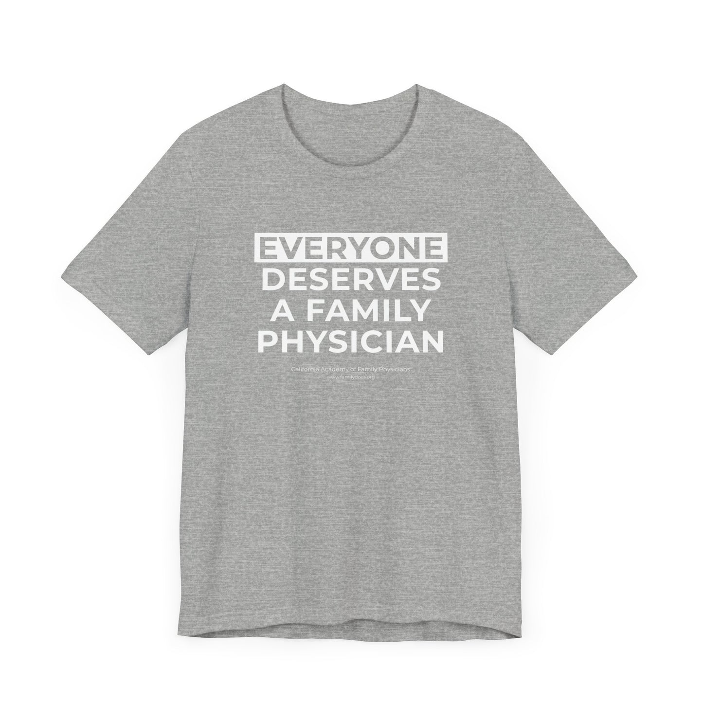 Everyone Deserves a Family Physician - Unisex Jersey Short Sleeve Tee