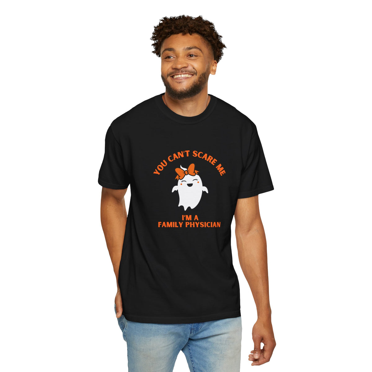 You Can't Scare Me I'm a Family Physician T-Shirt