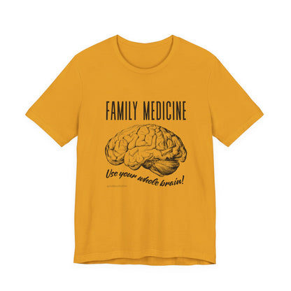 Family Medicine 'Use Your Whole Brain' Tee