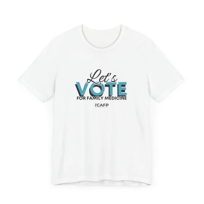 Let's Vote for Family Medicine - Unisex Jersey Short Sleeve Tee