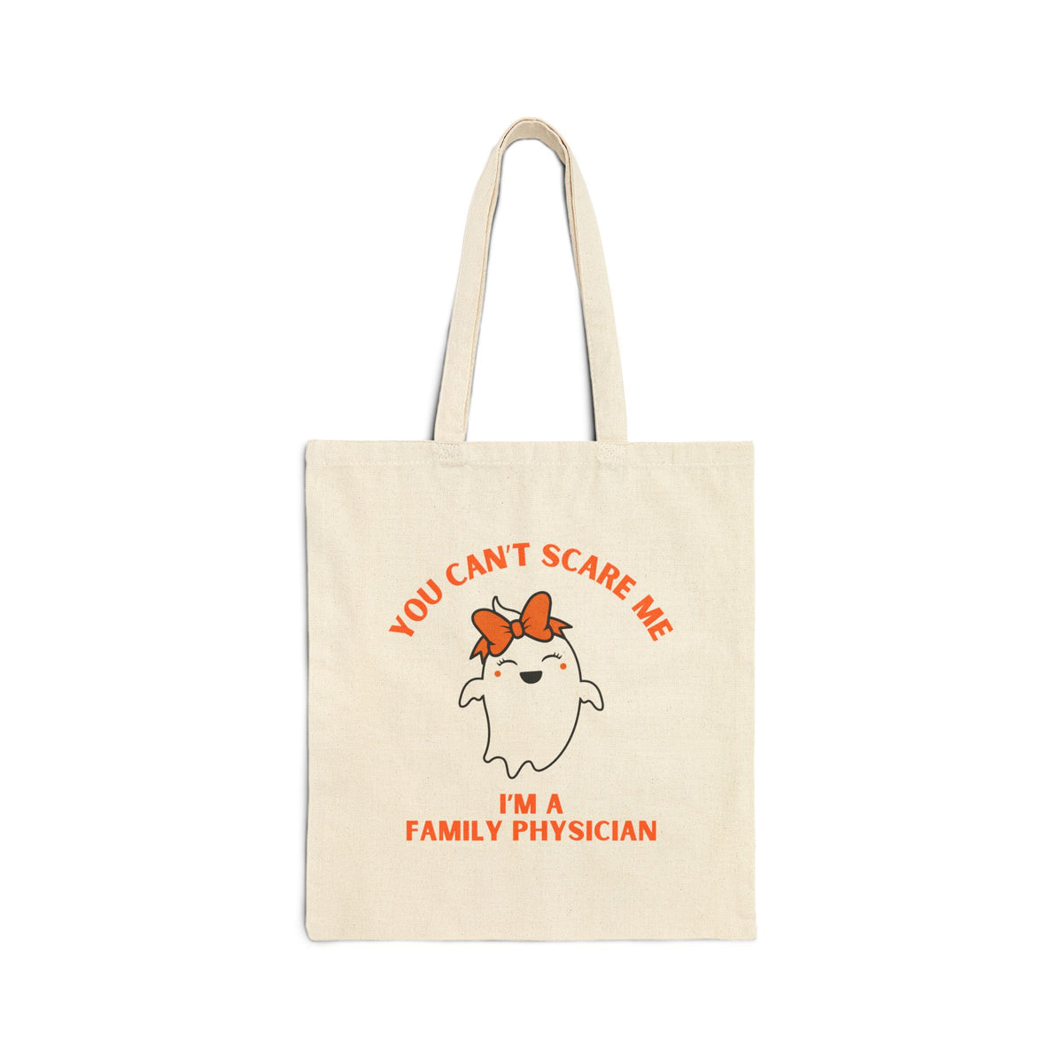 You Can't Scare Me, I'm a Family Physician Tote