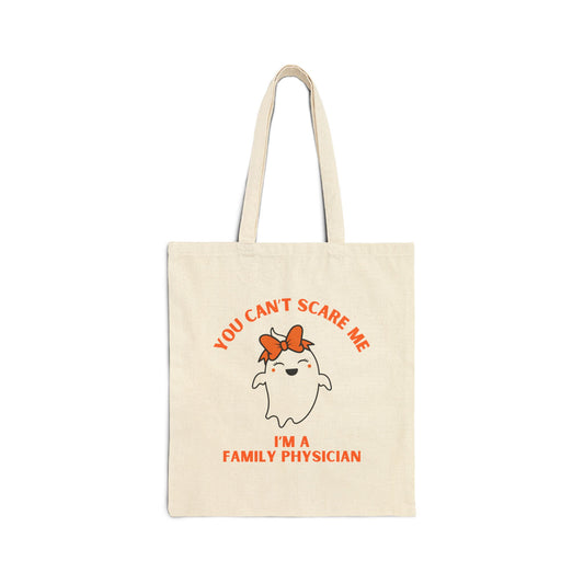 You Can't Scare Me, I'm a Family Physician Tote