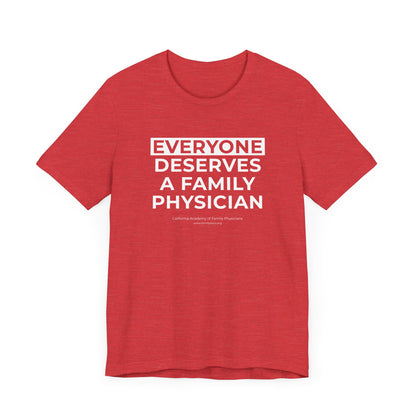 Everyone Deserves a Family Physician - Unisex Jersey Short Sleeve Tee