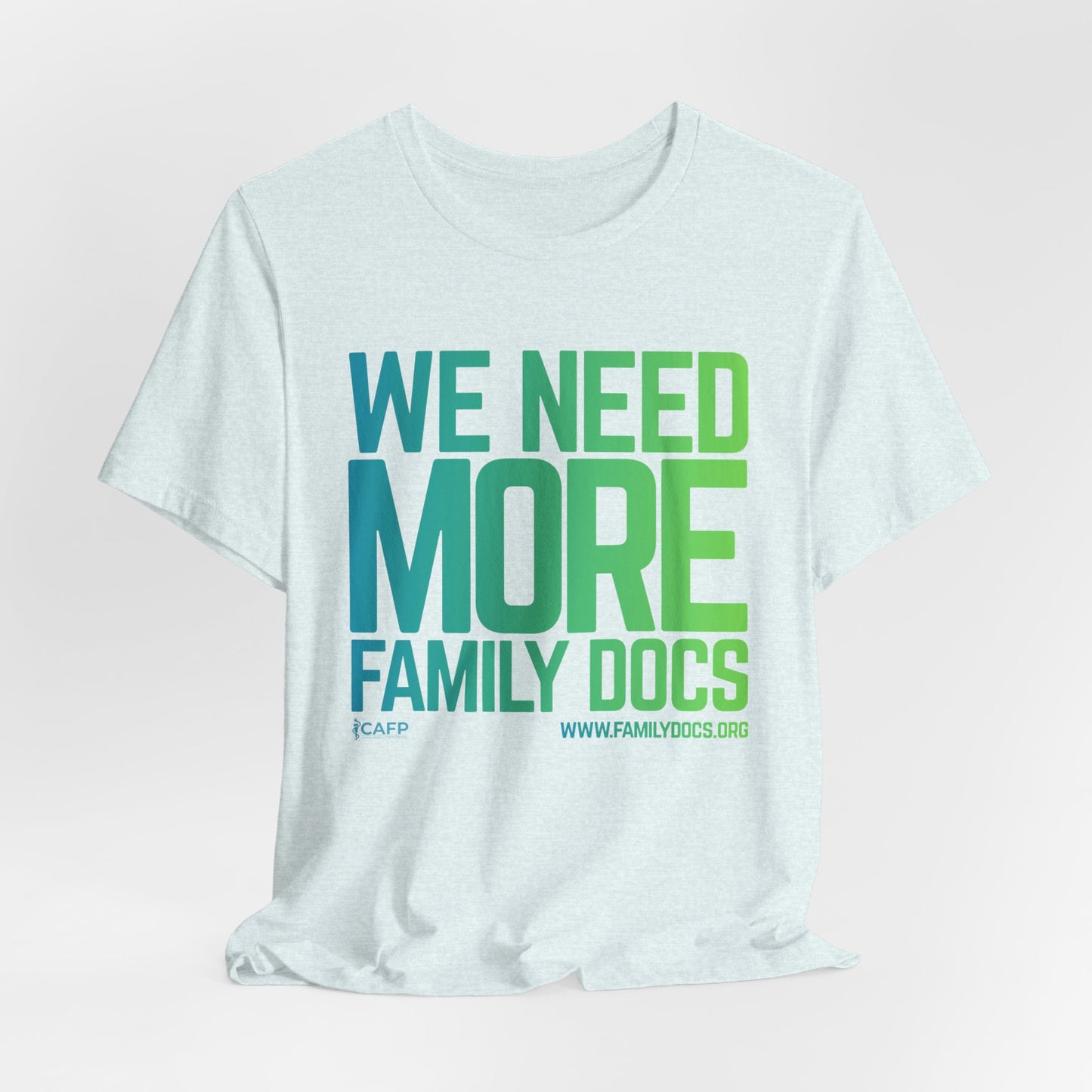 We Need More Family Docs T-Shirt