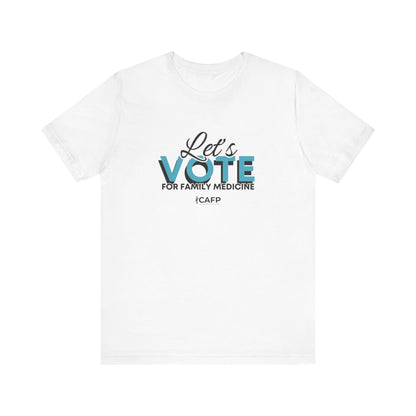 Let's Vote for Family Medicine - Unisex Jersey Short Sleeve Tee