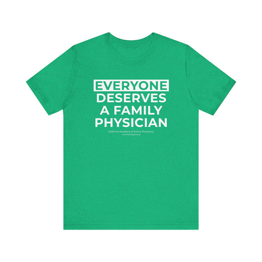 Everyone Deserves a Family Physician - Unisex Jersey Short Sleeve Tee
