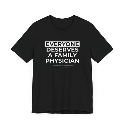 Everyone Deserves a Family Physician - Unisex Jersey Short Sleeve Tee