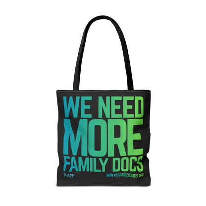 We Need More Family Docs / Everyone Deserves a Family Doc Tote Bag