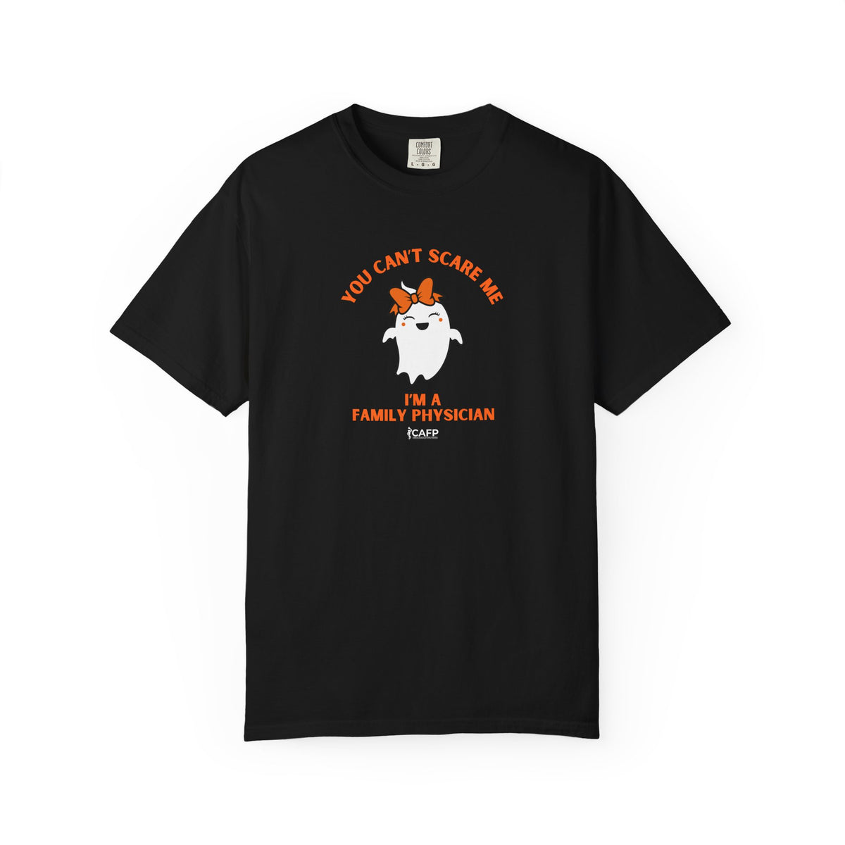 You Can't Scare Me I'm a Family Physician T-Shirt