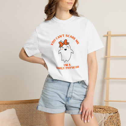 You Can't Scare Me I'm a Family Physician T-Shirt