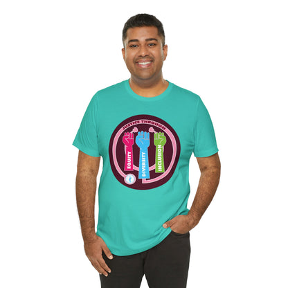 Justice Through Equity, Diversity, and Inclusion Unisex Jersey Short Sleeve Tee