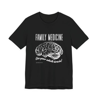 Family Medicine 'Use Your Whole Brain' Tee