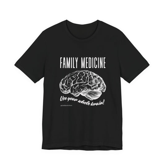 Family Medicine 'Use Your Whole Brain' Tee