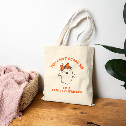 You Can't Scare Me, I'm a Family Physician Tote