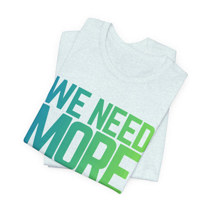 We Need More Family Docs T-Shirt