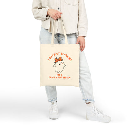 You Can't Scare Me, I'm a Family Physician Tote