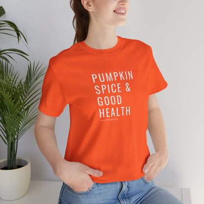 Pumpkin Spice & Good Health Unisex Tee