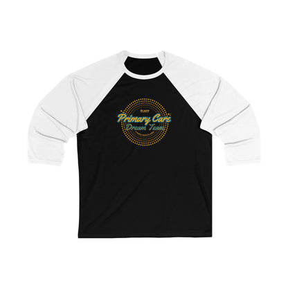 Primary Care Dream Team - Unisex 3\4 Sleeve Baseball Tee