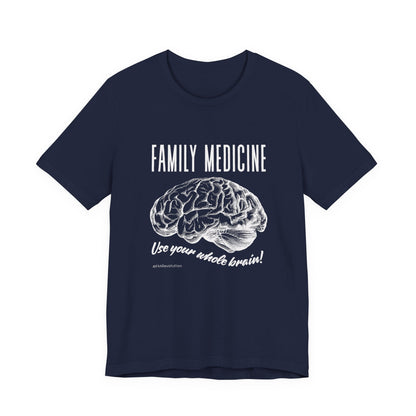 Family Medicine 'Use Your Whole Brain' Tee