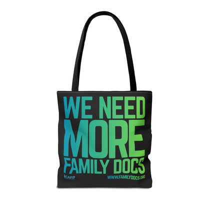 We Need More Family Docs / Everyone Deserves a Family Doc Tote Bag
