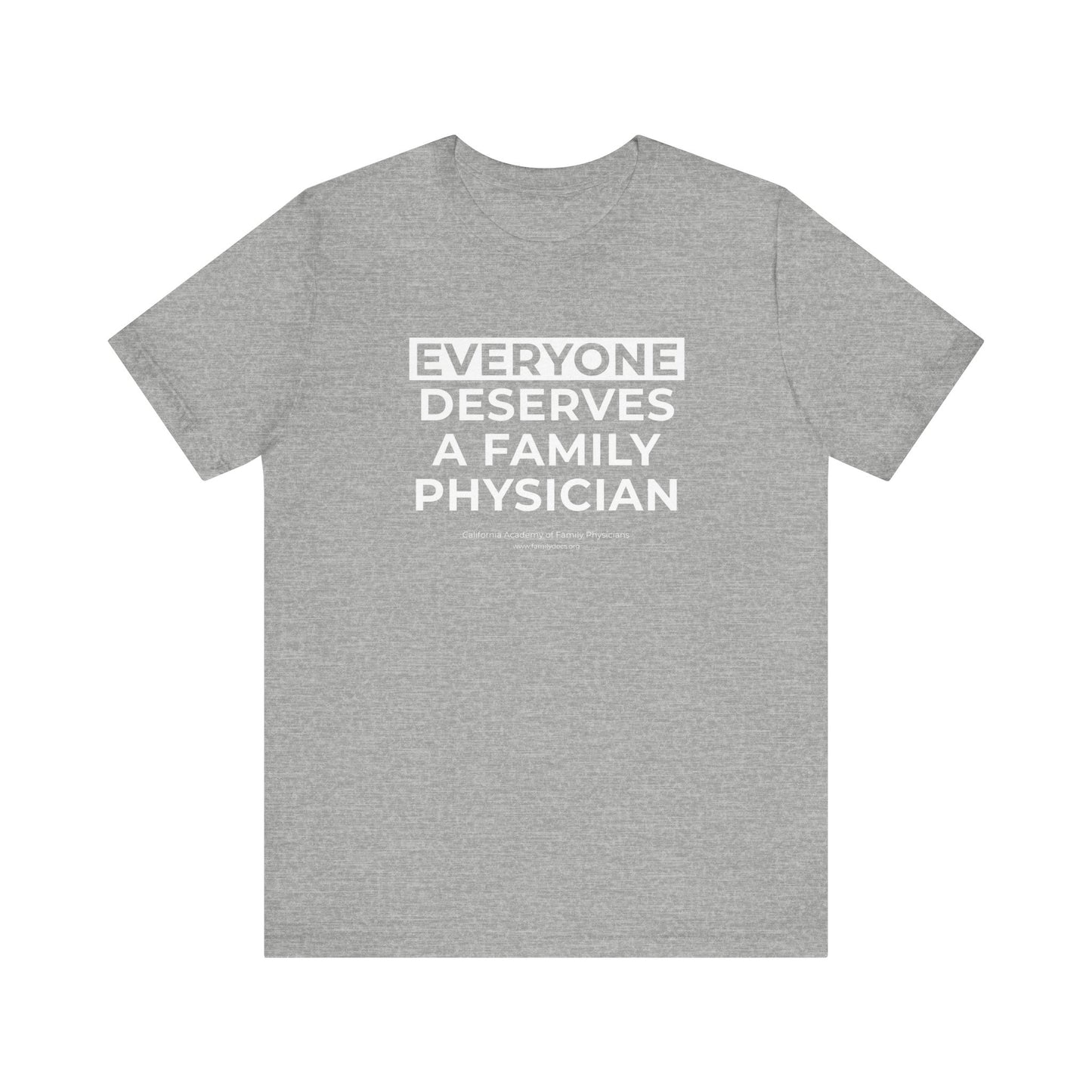 Everyone Deserves a Family Physician - Unisex Jersey Short Sleeve Tee