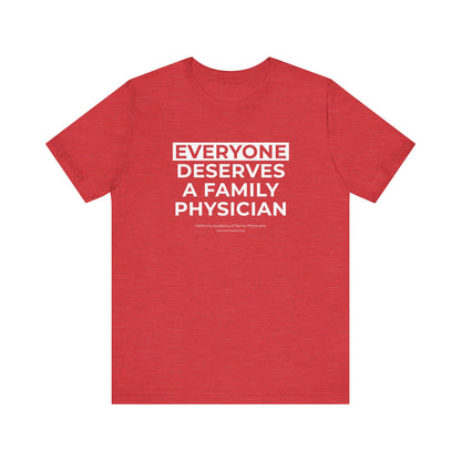 Everyone Deserves a Family Physician - Unisex Jersey Short Sleeve Tee