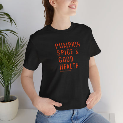 Pumpkin Spice & Good Health Unisex Tee